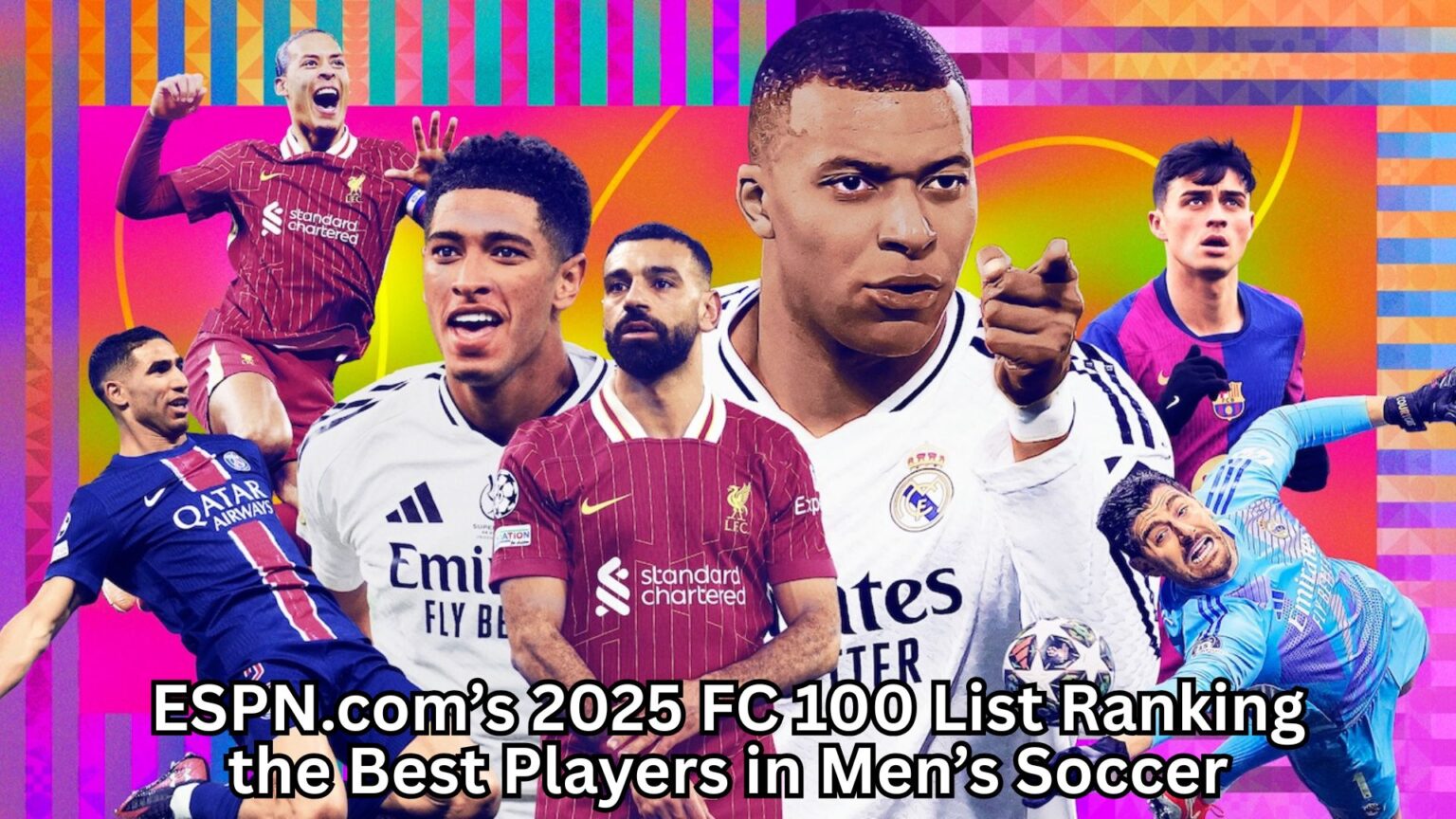 Fc Ranking ESPN.com Announce the 2025 FC 100 List Ranking the Best Players in Men ...